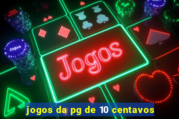 jogos da pg de 10 centavos